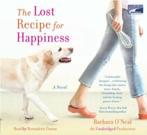 The Lost Recipe for Happiness, Narrated By Bernadette Dunne, 10 Cds [Complete & Unabridged Audio Work]