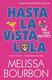 Hasta La Vista, Lola (A Lola Cruz Mystery)