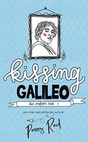 Kissing Galileo (Dear Professor, Bk 2)
