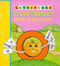 Oscar Orange's Book of Opposites (Letterland)