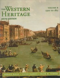 Western Heritage, The Vol. B (1300-1815; Chpts. 9-20)