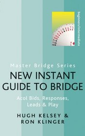 New Instant Guide to Bridge: Acol Bids, Responses, Leads & Play (Master Bridge Series)