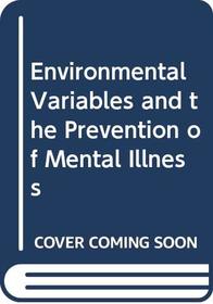 Environmental Variables and the Prevention of Mental Illness