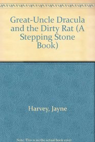 Great-Uncle Dracula and the Dirty Rat (Stepping Stone)