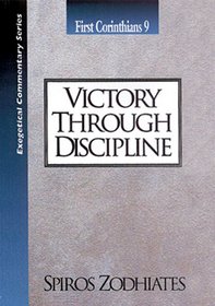 Victory Through Discipline: An Exegetical Commentary on First Corinthians Nine (Exegetical Commentary Series)