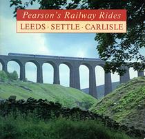Leeds, Settle and Carlisle (Pearson's Railway Rides)
