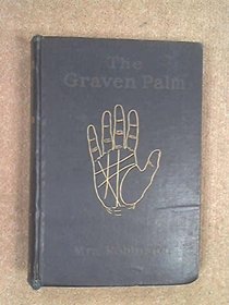 The Graven Palm A Manual of the Science of Palmistry