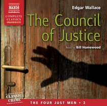 The Council of Justice (The Four Just Men Vol. 2) (Naxos Complete Classics)