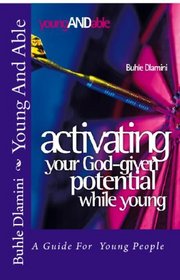 Young And Able: Activating Your God-Given Potential While Young (Volume 2)