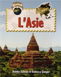 L'Asie / Explore Asia (Explorons Les Continents / Explore the Continents) (French Edition)