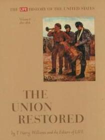 The Union Restored (The Life History Of The United States Vol 6)