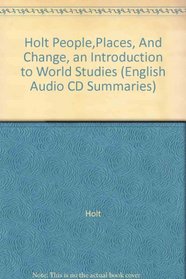 Holt People,Places, And Change, an Introduction to World Studies (English Audio CD Summaries)