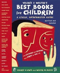 Valerie and Walter's Best Books for Children: A Lively, Opinionated Guide