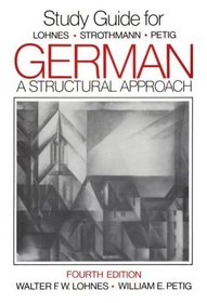 Study Guide for Lohnes-Strothmann-Petig German: A Structural Approach