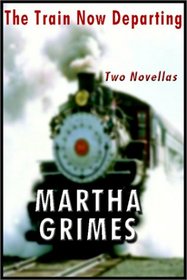 The Train Now Departing:  Two Novellas (The Train Now Departing & When