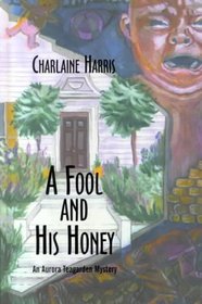 A Fool and His Honey (Aurora Teagarden, Bk 6) (Large Print)