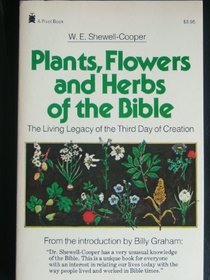 Plants, Flowers, and Herbs of the Bible: The Living Legacy of the Third Day of Creation