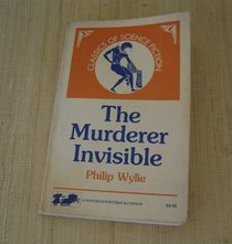 Murderer Invisible (Classics of Science Fiction Series)