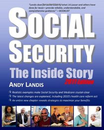 Social Security: The Inside Story, 2011 Edition: An Expert Explains Your Rights and Benefits