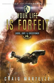 Your Life Is Forfeit: A Space Opera Adventure Legal Thriller (Judge, Jury, Executioner)