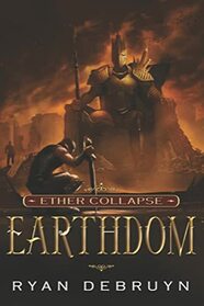 Earthdom: A Post-Apocalyptic LitRPG (Ether Collapse)