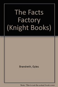 The Facts Factory (Knight Books)