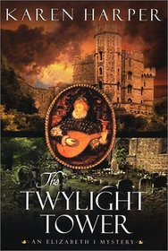 The Twylight Tower (Elizabeth I, Bk 3)