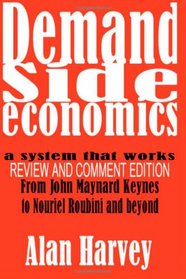 Demand Side Economics: A System that Works (Volume 1)