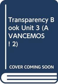 Transparency Book Unit 3 (AVANCEMOS! 2)