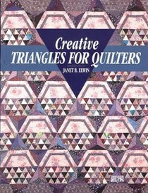 Creative Triangles for Quilters (Contemporary Quilting Series)
