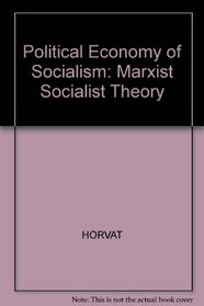 Political Economy of Socialism: Marxist Socialist Theory