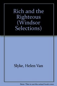 Rich and the Righteous (Windsor Selections)
