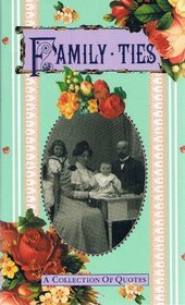 Family Ties: A Collection of Quotations