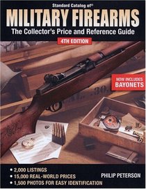 Standard Catalog of Military Firearms: The Collector's Price and Reference Guide (Standard Catalog of Military Firearms)