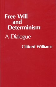 Free Will and Determinism: A Dialogue