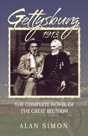 Gettysburg, 1913: The Complete Novel of the Great Reunion