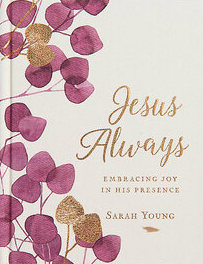 Jesus Always: Embracing Joy in His Presence (Large Text Cloth Botanical Cover with Full Scriptures)