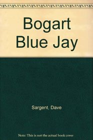 Bogart Blue Jay