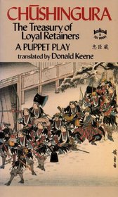 Chushingura the Treasury of Loyal Retainers: A Puppet Play