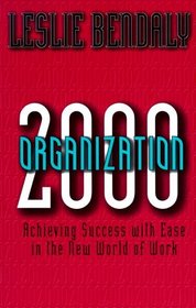 Organization 2000: Achieving Success with Ease in the New World of Work