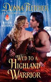 Wed to a Highland Warrior (Warrior King, Bk 4)