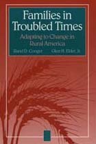 Families in Troubled Times: Adapting to Change in Rural America (Social Institutions and Social Change)
