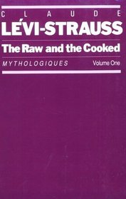 The Raw and the Cooked : Mythologiques, Volume 1 (Raw  the Cooked)