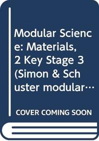 Modular Science (Simon & Schuster Modular Series - Key Stage 3)