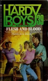 Flesh and Blood (Hardy Boys Casefiles, No 39)