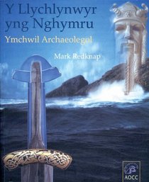 Y Llychlynwyr Yng Nghymru: Ymchwil Archaeolegol (Welsh Edition)