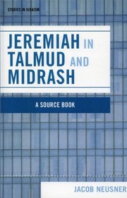 Jeremiah in Talmud and Midrash (Studies in Judaism)