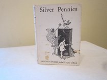 Silver Pennies: A Collection of Modern Poems for Boys and Girls