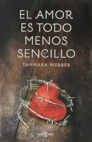 El Amor Es Todo Menos Sencillo (Spanish Edition)