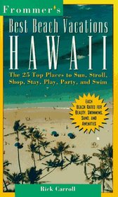 Frommer's Best Beach Vacations: Hawaii (Frommer's Best Beach Vacations Hawaii)